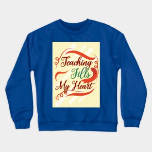 teacher fills my heart Crewneck Sweatshirt